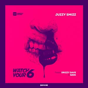 Watch Your 6 (feat. Drizzy Dave & S2DK) [Explicit]