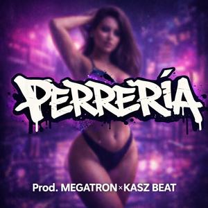 P E R R E R I A (feat. Megatron 23)