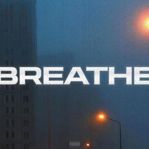 breathe (Explicit)