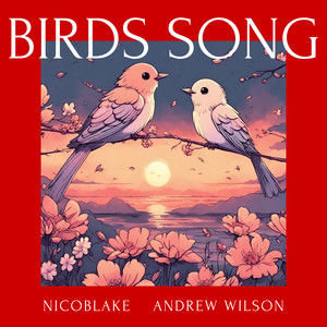 Birds Song (feat. Andrew Wilson)