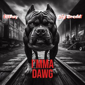 I'mma Dawg (feat. illDay) (Explicit)