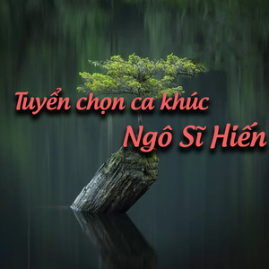 Tuyển chọn ca khúc Ngô Sĩ Hiển