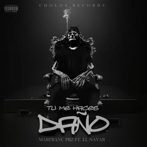 Tú Me Haces Daño (feat. El Nayar) (Explicit)