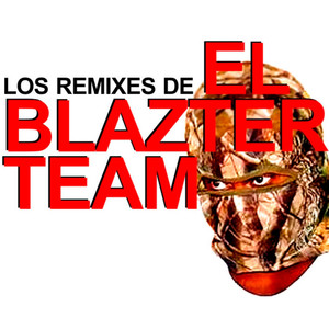 Los Remixes De El Blazter Team