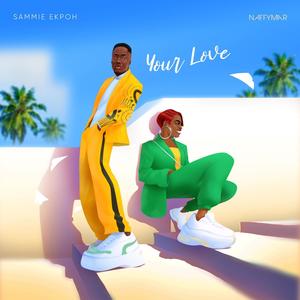 Your Love (feat. NaffymaR)