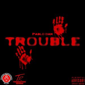 Trouble (Explicit)