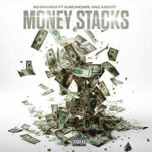 Money Stacks (feat. Assert & XuReiNeSiRe) (Explicit)