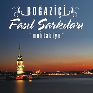 Boğaziçi Fasıl Şarkıları: Mehtabiye