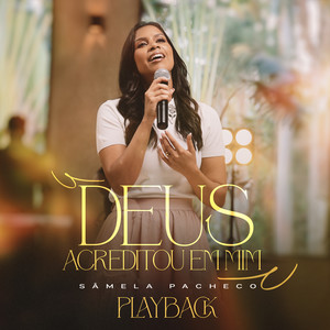 Deus Acreditou em Mim (Playback)