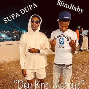 Dey Kno Wassup (feat. Supa Dupa) [Explicit]