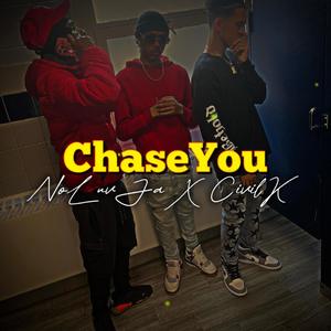 Chase You (feat. NoLuvJa & Civil K) [Explicit]