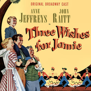 Three Wishes For Jamie (Original Broadway Cast)