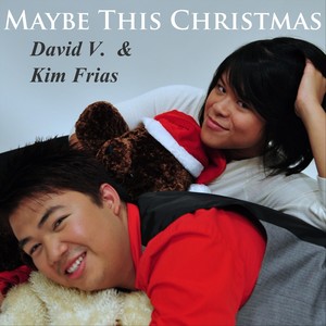 Maybe This Christmas(feat. Kim Frias)