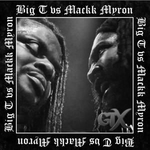 Mackk Myron vs. Big T (Explicit)