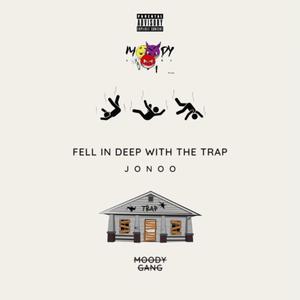 Fell In Deep With The Trap (Explicit)