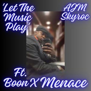 Let The Music Play (feat. I.R Baboon & Menace) (Explicit)