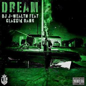 Dream (feat. Classik Bang) (Explicit)