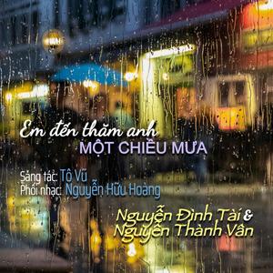 Em Đến Thăm Anh Một Chiều Mưa (feat. Nguyễn Đình Tài)