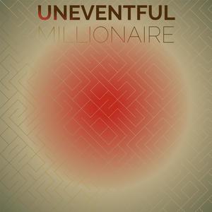 Uneventful Millionaire