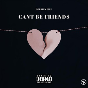 Can't Be Friends (Explicit)