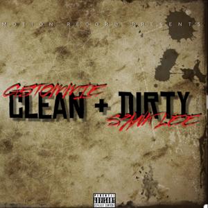 Clean & Dirty (feat. Spank Lee) [Explicit]