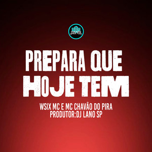 Prepara Que Hoje Tem (Explicit)