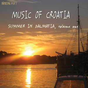 Music Of Croatia: Summer In Dalmatia Volume 1 (Digital Only)