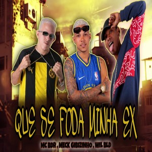 Que Se Foda Minha Ex (Explicit)