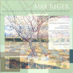 Reger: Sinfonietta, Op. 90, An die Hoffnung & Hymnus der Liebe