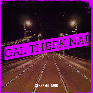 Gal Theek Nai