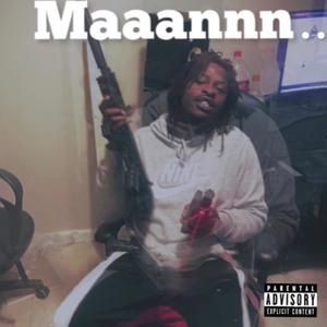 Maaannn. . . (Explicit)