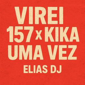VIREI 157 x KIKA UMA VEZ (Explicit)