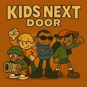 KIDS NEXT DOOR (Explicit)