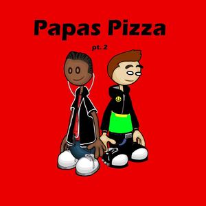 Papas Pizza Pt. 2 (Explicit)