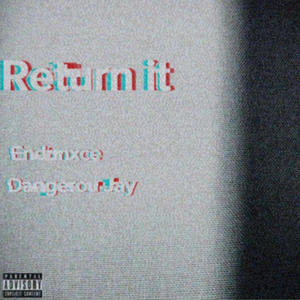 Return It (feat. Dangerou Jay) (Explicit)