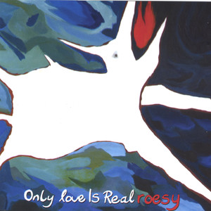 Only Love is Real