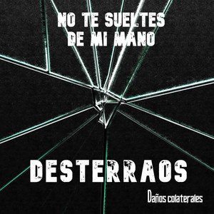 No te sueltes de mi mano (Daños colaterales) [Explicit]