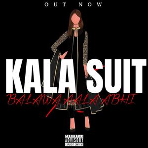 KALA SUIT | BALAWA AALA ABHI (Explicit)