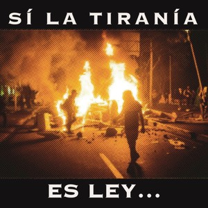 Si la Tiranía Es Ley (Explicit)