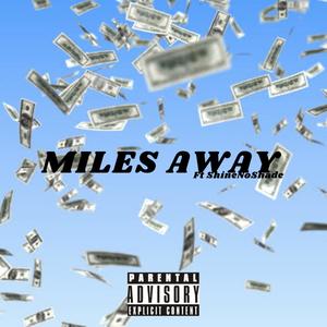 Miles Away (feat. ShineNoShade)