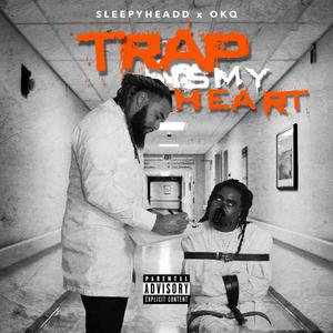 Trap Is My Heart (feat. Sleepy Headd) [Explicit]