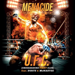 U.F.C.(Underground Fight Club)[feat. Durte & McNastee] (Explicit)