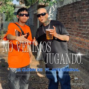 No Venimos Jugando (feat. Arte Criminal) (Explicit)