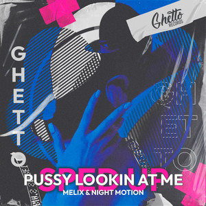 Pussy Lookin At Me (Slowed|Explicit)