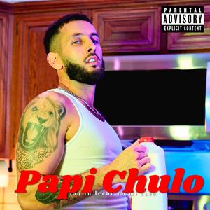 Papi Chulo (Explicit)