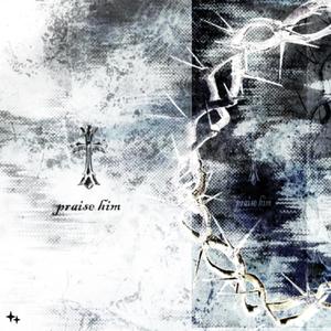 ♱//praise him*~† (feat. Ax!s)