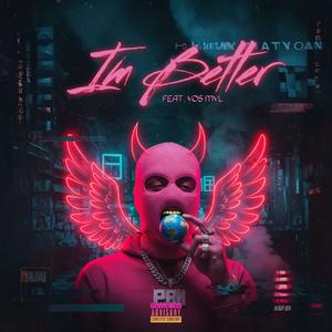 I'm Better (feat. Yos Myl) (Explicit)