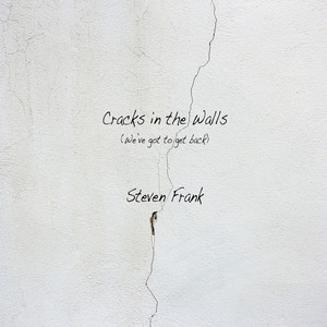 Cracks in the Walls (We've Got to Get Back)