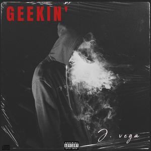 Geekin' (Explicit)