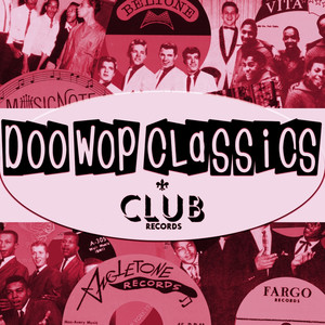 Doo-Wop Classics Vol. 16 (Club Records) [Digitally Remastered]